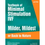 Textbook Of Minimal Stimulation Ivf Milder,Mildest Or Back To Nature