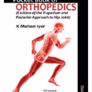 Pocket Book Of Orthopedics (Excision Of The Trapezium And Posterior Approach To Hip Joint)