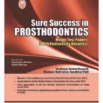 Sure Success In Prosthodontics (Model Test Papers With Explanatory Answers)