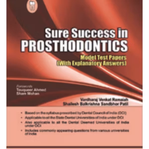Sure Success In Prosthodontics (Model Test Papers With Explanatory Answers)