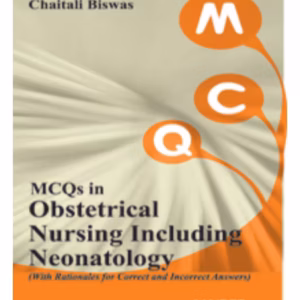 Mcqs In Obstetrical Nursing Including Neonatology (With Rationales For Correct And Incorrect Answers