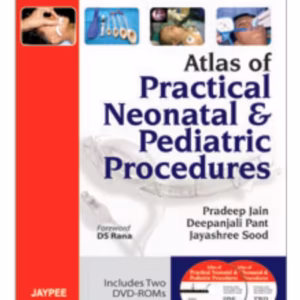 Atlas Of Practical Neonatal & Pediatric Procedures  Includes 2 Dvd-Rom