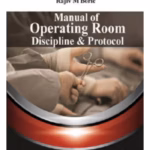 Manual Of Operating Room Discipline & Protocol