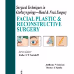 Surgical Techniques In Otolaryngology - Head & Neck Surgery :Facial Plastic & Reconstructive Surgery