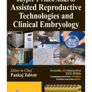 Jaypee'S Video Atlas Of Assisted Reproductive Technologies (Art) & Clinical Embryology With 20 Dvd-R