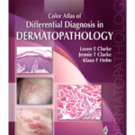 Color Atlas Of Differential Diagnosis In Dermatopathology
