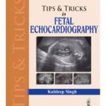 Tips & Trics In Fetal Echocardiography