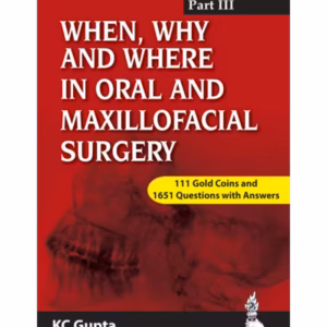 When,Why And Where In Oral And Maxillofacial Surgery Part Iii
