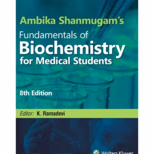 Ambika Shanmugam's Biochemistry For Medical Students -8th Edition