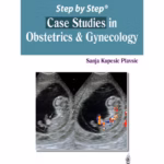 Step By Step Case Studies In Obstetrics & Gynecology