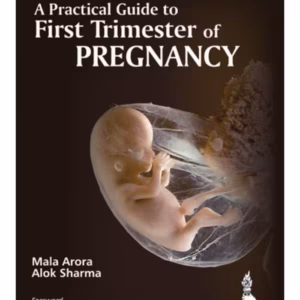 A Practical Guide To First Trimester Of Pregnancy