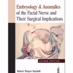 Embryology & Anomalies Of The Facial Nerve And Their Surgical Implications