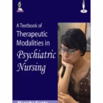 A Textbook Of Therapeutic Modalities In Psychiatric Nursing