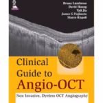 Clinical Guide To Angio-Oct: Non Invasive,Dyeless Oct Angiography
