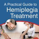 A Practical Guide To Hemiplegia Treatment