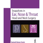 Snapshots In Ear, Nose & Throat Head And Neck Surgery