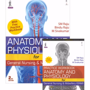 Anatomy & Physiology For General Nursing & Midwifery (Gnm) With Free Practice Work Book