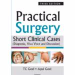 Practical Surgery Short Clinical Cases (Diagnosis, Viva And Discussion) With Long Clinical Cas