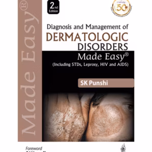 Diagnosis And Management Of Dermatologic Disorders Made Easy (Including Stds, Leprosy, Hiv And Aids)