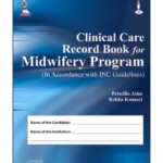 Clinical Care Record Book For Midwifery Program (In Accordance With Inc Guidelines)