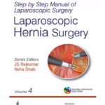 Step By Step Manual Of Laparoscopic Surgery:Laparoscopic Hernia Surgery (Vol.4)