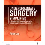 Undergraduate Surgery Simplified A Directed Self-Learning Course For Undergraduate Surg.Students