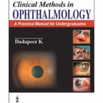 Clinical Methods In Ophthalmology:A Practical Manual For Undergraduates