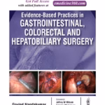 Evidence-Based Practices In Gastrointestinal, Colorectal And Hepatobiliary Surgery