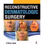 Reconstructive Dermatologic Surgery