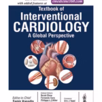 Textbook Of Interventional Cardiology A Global Perspective