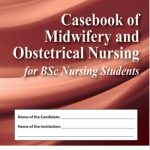 Casebook Of Midwifery And Obstetrical Nursing For Bsc Nursing Students