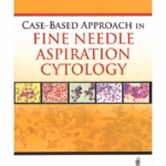 Case-Based Approach In Fine Needle Aspiration Cytology