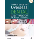 Clinical Guide For Overseas Dental Examination (Uk, Europe & Australia)