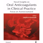Novel Insights In Oral Anticagulants