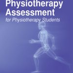 A Practical Guide On Physiotherapy Assessment For Physioterhapy Students