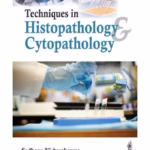 Techniques In Histopathology Cytopathology:A Guide For Medical Laboratory Technology Students