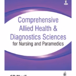 Comprehensive Allied Health & Diagnostics Sciences For Nursing And Paramedics