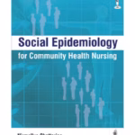 Social Epidemiology For Community Health Nursing
