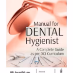 Manual For Dental Hygienist A Complete Guide As Per Dci Curriculum