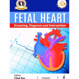 Fetal Heart: Screening, Diagnosis And Intervention