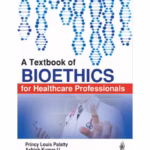 A Textbook Of Bioethics For Healthcare Professionals