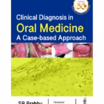 Clinical Diagnosis In Oral Medicine: A Case-Based Approach