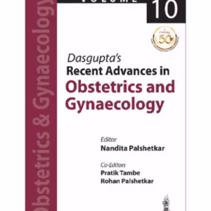 Dasgupta’S Recent Advances In Obstetrics And Gynaecology (Volume 10)