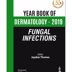 Year Book Of Dermatology - 2019 Fungal Infections