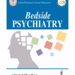 Bedside Psychiatry (Indian Psychiatric Society Publication)