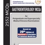 Gastroenterology Mcqs For Postgraduate And Superspecialty Medical Entrance Examinations (Based On 20