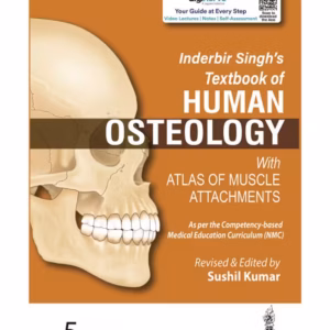 Inderbir Singh'S Textbook Of Human Osteology With Atlas Of Muscle Attachments