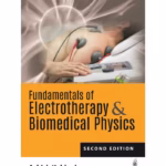 Fundamentals Of Electrotherapy & Biomedical Physics