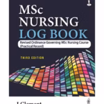 Msc Nursing Log Book: Revised Ordinance Governing Msc Nursing Course (Practical Record)