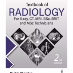 Textbook Of Radiology For X-Ray, Ct, Mri, Bsc, Brit And Msc Technicians